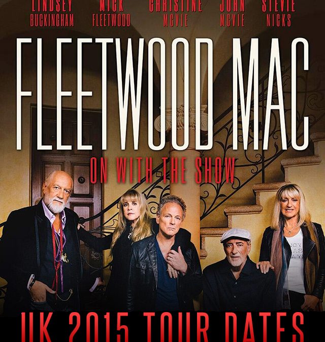 Fleetwood Mac’s “On With The Show” Tour Heads to the UK